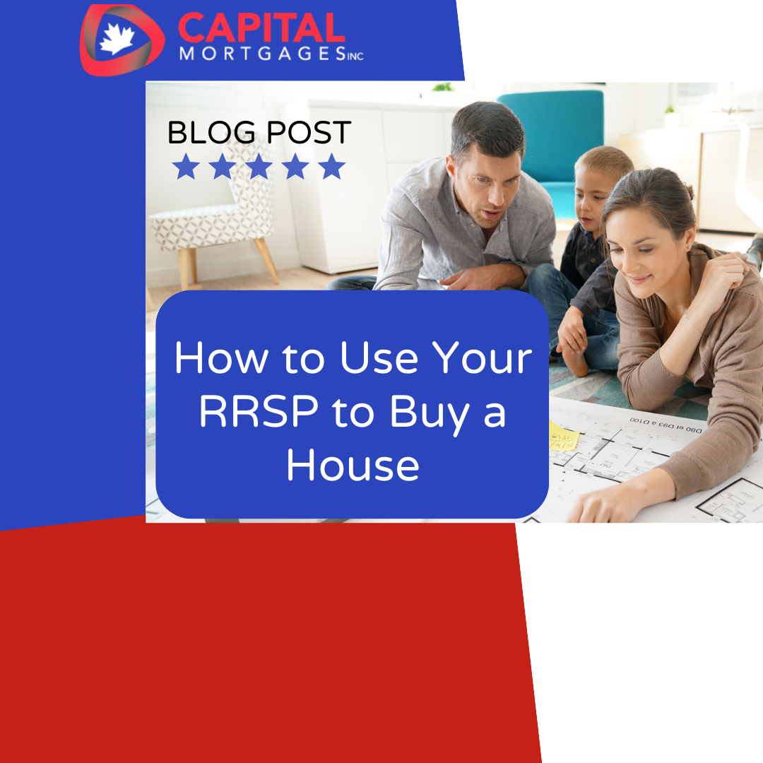 How to Use Your RRSP to Buy a House: A Step-By-Step Guide